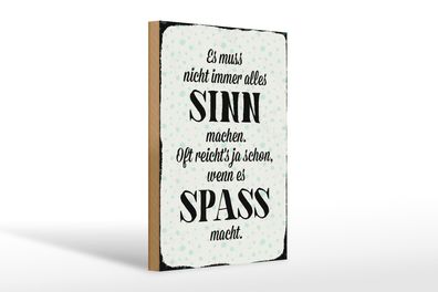 Holzschild Spruch 20x30cm es muss nicht immer alles Sinn