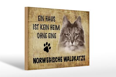 Holzschild Spruch 30x20cm Norvegische Waldkatze ohne kein Heim