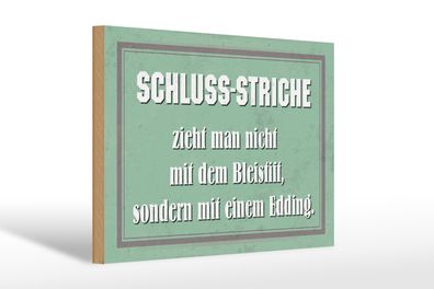 Holzschild Spruch 30x20cm Schluss Striche zieht man nicht