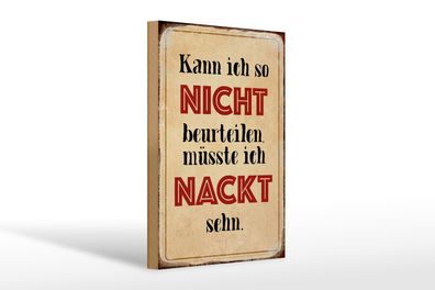 Holzschild Spruch 20x30cm kann so nicht muss nackt sehn