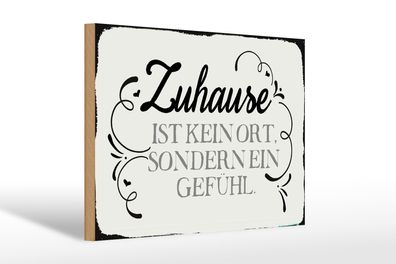 Holzschild Spruch 30x20cm Zuhause ist kein Ort sondern ein