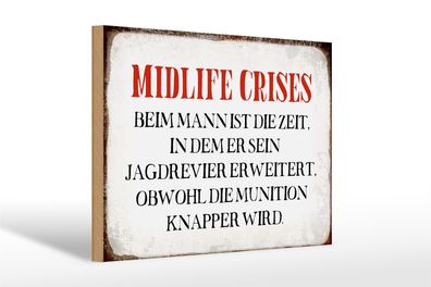 Holzschild Spruch 30x20cm Midlife crises beim Mann Retro