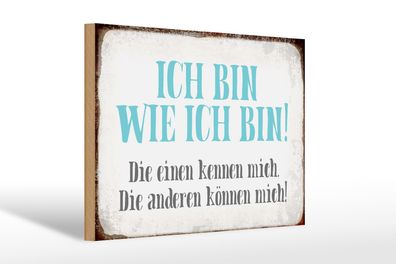 Holzschild Spruch 30x20cm ich bin so wie ich bin Geschenk