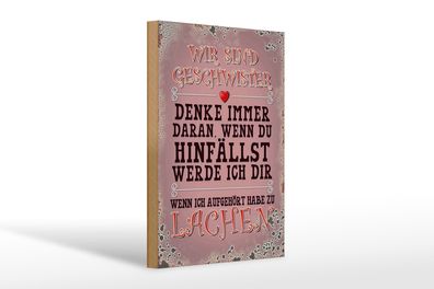 Holzschild Spruch 20x30cm wir Geschwister denke immer