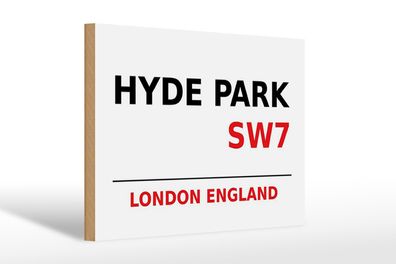 Holzschild London 30x20cm England Hyde Park SW7