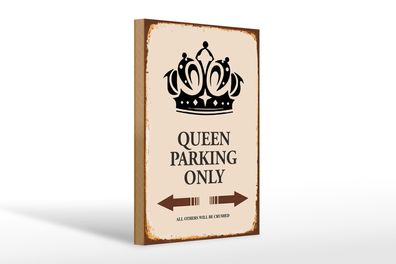 Holzschild Spruch 20x30cm Queen parking only Korona