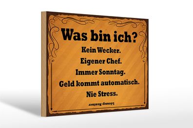 Holzschild Spruch 30x20cm was bin ich kein Wecker