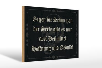 Holzschild Spruch 30x20cm Schmerzen Seele zwei Heilmittel