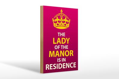 Holzschild Spruch 20x30cm Lady of the Manor in residence