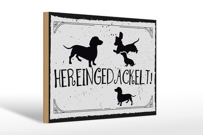 Holzschild Spruch 30x20cm Hereingedackelt