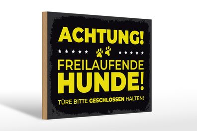 Holzschild Hund Achtung freilaufende Hunde 30x20cm