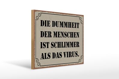 Holzschild Spruch 40x30cm Dummheit schlimmer als Virus