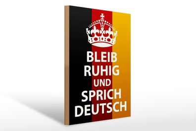 Holzschild Spruch 30x40cm bleib ruhig und sprich Deutsch