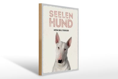 Holzschild Spruch 30x40cm Seelen Hund mein Bullterrier