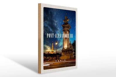 Holzschild Reise 30x40cm Pont Alexandre III Paris Brücke Nacht