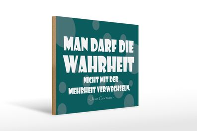 Holzschild Spruch 40x30cm Wahrheit und Mehrheit