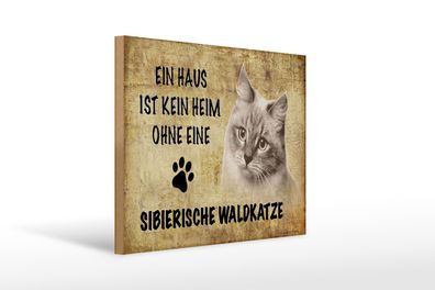 Holzschild Spruch 40x30cm sibierische Waldkatze ohne kein Heim