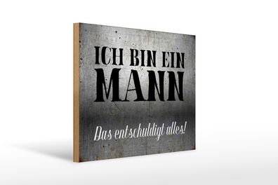 Holzschild Spruch 40x30cm ich bin ein Mann