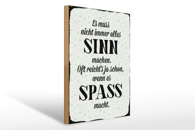 Holzschild Spruch 30x40cm es muss nicht immer alles Sinn