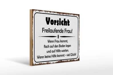 Holzschild Hinweis 40x30cm Vorsicht freilaufende Frau