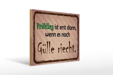 Holzschild Spruch 40x30cm Frühling ist wenn Gülle riecht