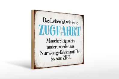 Holzschild Spruch 40x30cm Leben ist wie eine Zugfahrt