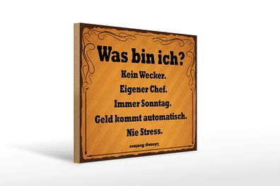 Holzschild Spruch 40x30cm was bin ich kein Wecker