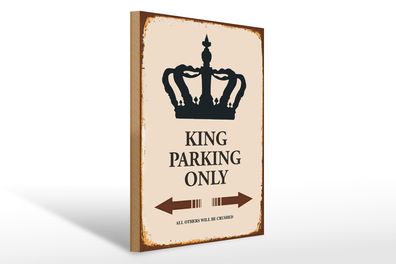 Holzschild Spruch 30x40cm King parking only Korona