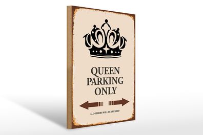 Holzschild Spruch 30x40cm Queen parking only Korona