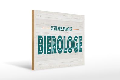 Holzschild 40x30cm Systemrelevanter Bierologe