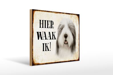 Holzschild Spruch 40x30cm holländisch Hier Waak ik Bobtail Hund Deko