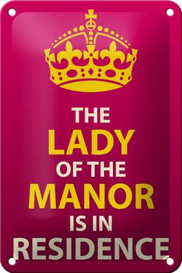 Blechschild Spruch 12x18cm Lady of the Manor in residence