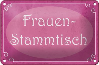 Blechschild Hinweis 18x12cm Frauen Stammtisch