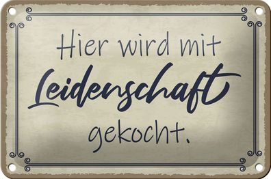 Blechschild Spruch 18x12cm hier mit Leidenschaft gekocht