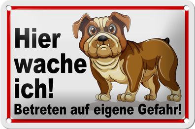 Blechschild Hinweis 18x12cm Hier wache ich Hunde