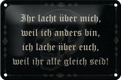 Blechschild Spruch 18x12cm ihr lacht weil ich anders bin