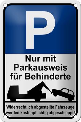 Blechschild Parken 12x18cm nur Parkausweis für Behinderte