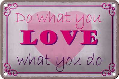 Blechschild Spruch 18x12cm do what love what you do