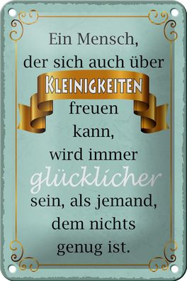Blechschild Spruch 12x18cm Mensch der sich Kleinigkeiten