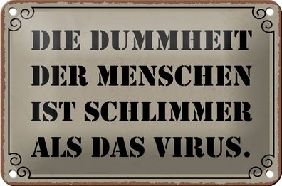 Blechschild Spruch 18x12cm Dummheit schlimmer als Virus Dekoration