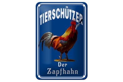 Blechschild Spruch 12x18cm Tierschützer der Zapfhahn