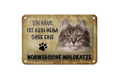 Blechschild Spruch 18x12cm Norvegische Waldkatze ohne kein Heim