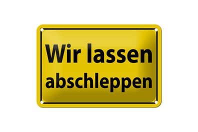 Blechschild Warnschild 18x12cm Wir lassen abschleppen