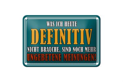 Blechschild Spruch 18x12cm Ungebetene Meinungen
