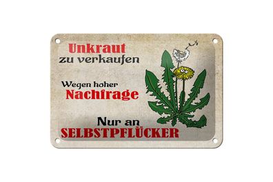 Blechschild Spruch 18x12cm Unkraut nur an Selbstpflücker