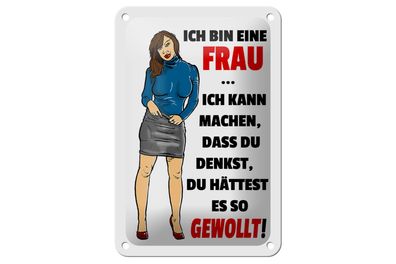 Blechschild Spruch 12x18cm bin eine Frau ich kann machen