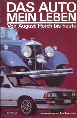 Das Auto mein Leben - Von August Horch bis heute