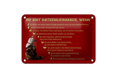 Blechschild Spruch 18x12cm du bist Katzenliebhaber wenn