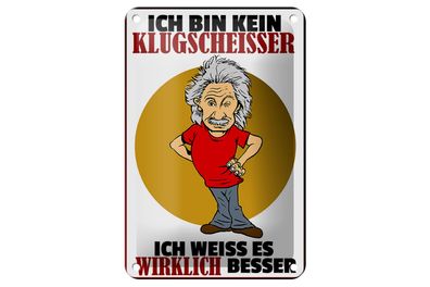 Blechschild Spruch 12x18cm ich bin kein Klugscheisser