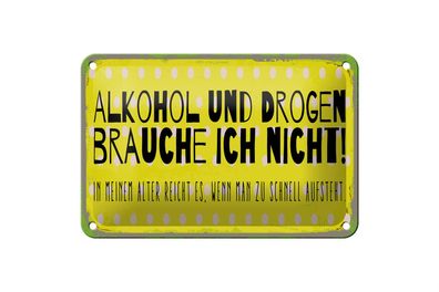 Blechschild Alkohol 18x12cm Alkohol und Drogen brauche ich nicht Dekoration